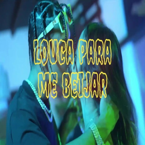 Louca para me beijar | Boomplay Music