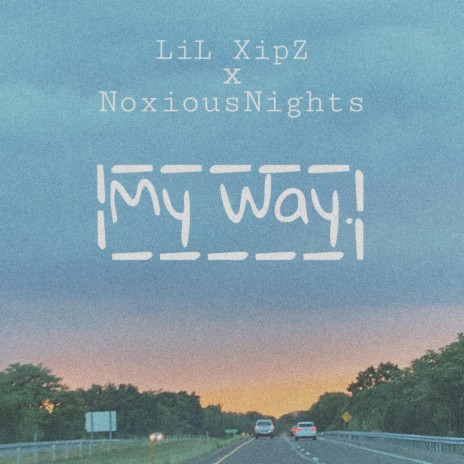 My Way. ft. noxiousnights | Boomplay Music