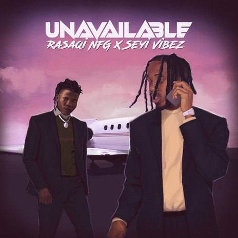 Unavailable ft. Rasaqi NFG | Boomplay Music