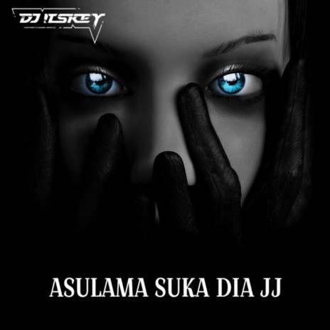 ASULAMA SUKA DIA JJ ft. Risky Kurnia Saputra | Boomplay Music