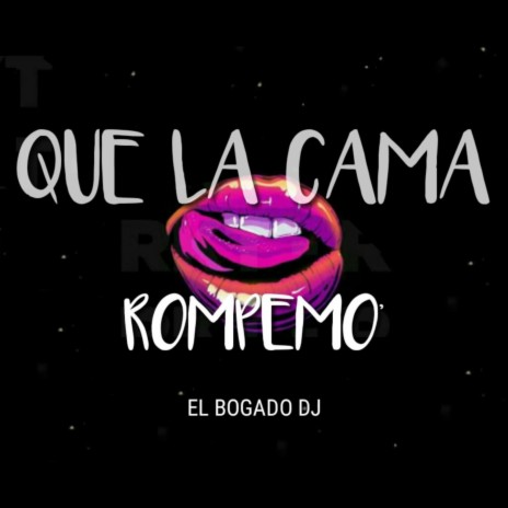 Que La Cama Rompemo | Boomplay Music