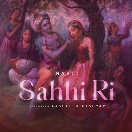 Sakhi Ri ft. Aasheesh Kashyap | Boomplay Music