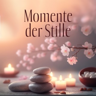 Momente der Stille: Meditationsmusik zur Beruhigung der Gedanken und zum Stressabbau, Entspannung und innere Ruhe