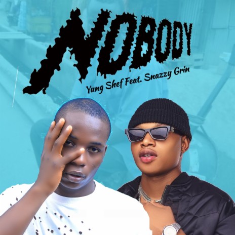 Nobody ft. Snazzy Grin | Boomplay Music