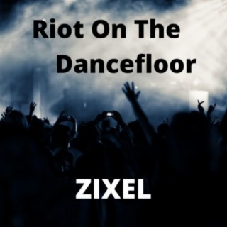 Riot On The Dancefloor