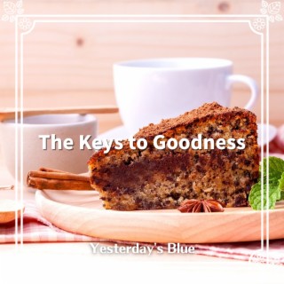 The Keys to Goodness