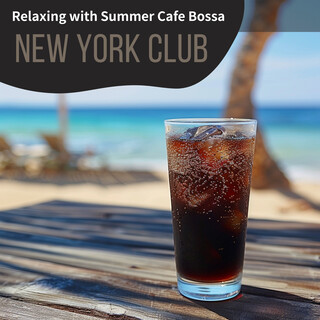 Relaxing with Summer Cafe Bossa