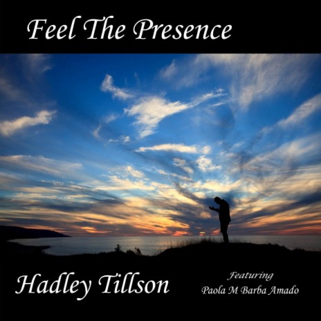 Feel The Presence ft. Paola M Barba Amado | Boomplay Music