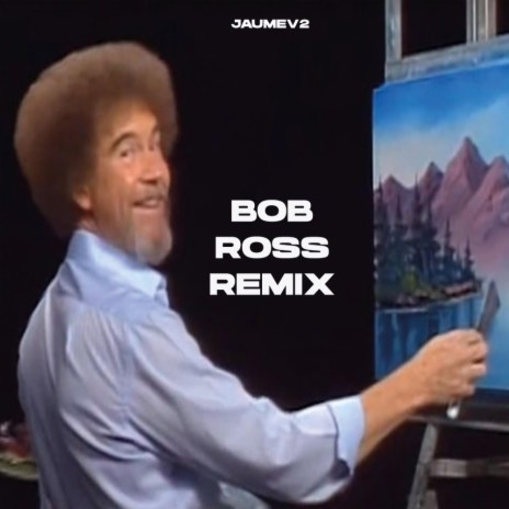 Bob Ross (Remix) | Boomplay Music