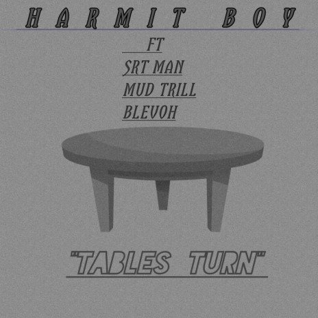 TABLES TURN ft. Srt Man, Blevoh & Mud Trill | Boomplay Music