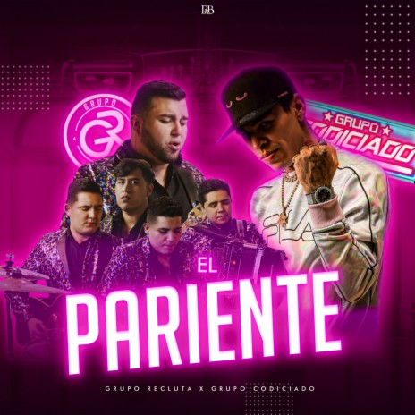 El Pariente ft. Grupo Codiciado | Boomplay Music