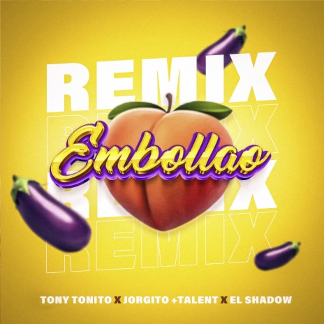 Embollao (Remix) ft. Tony Tonito & El Shadow | Boomplay Music