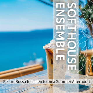 Resort Bossa to Listen to on a Summer Afternoon