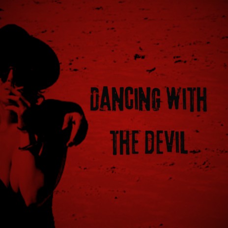 Dancing with the Devil | Boomplay Music