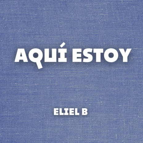 Aquí Estoy | Boomplay Music