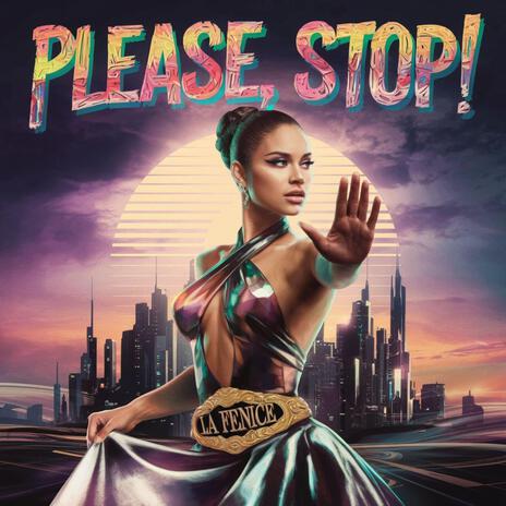 Please, Stop! | Boomplay Music