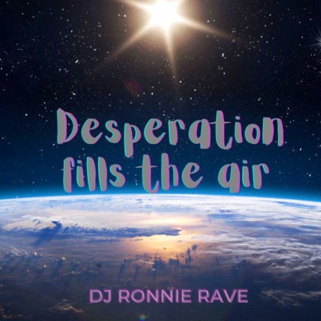 Desperation Fills the Air | Boomplay Music
