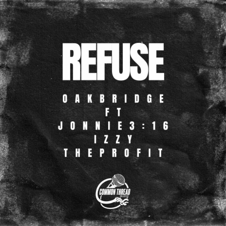 Refuse ft. Jonnie 3:16, Izzy & The Profit | Boomplay Music