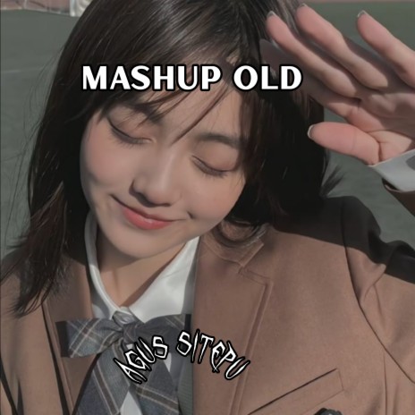 MASHUP OLD (Remix) | Boomplay Music