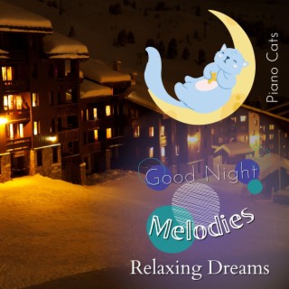 Good Night Melodies - Relaxing Dreams