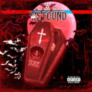 WE FOUND SL!CK ft. SL!CK, DavDee & BlvkDivmonds lyrics | Boomplay Music