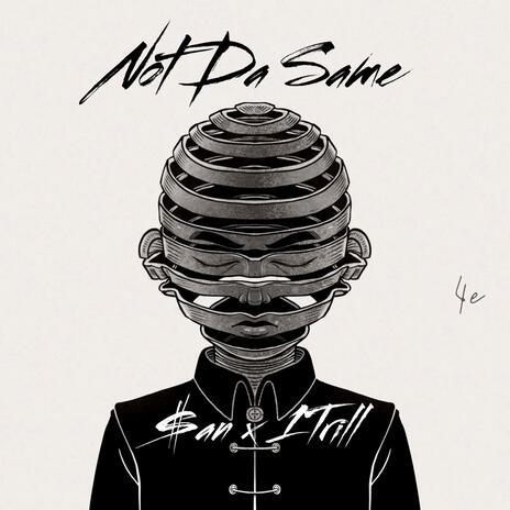 Not Da Same ft. 1Trill | Boomplay Music