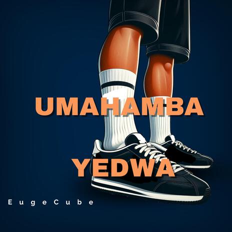 Umahamba Yedwa | Boomplay Music