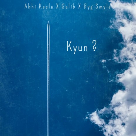 Kyun ft. Galib Official & Abhi Kesla