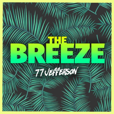 The Breeze ft. Joel Castillo & Miles Brown | Boomplay Music