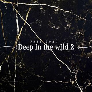 Deep In The Wild 2