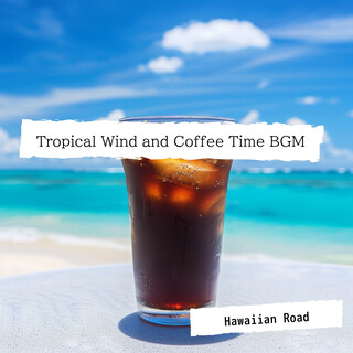 Tropical Wind and Coffee Time BGM