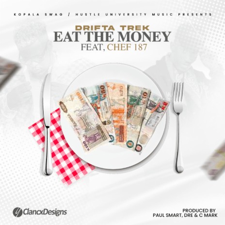 Eat The Money Ft. Chef 187 | Boomplay Music