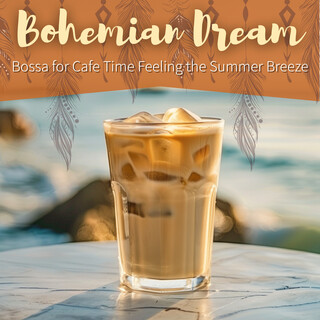 Bossa for Cafe Time Feeling the Summer Breeze