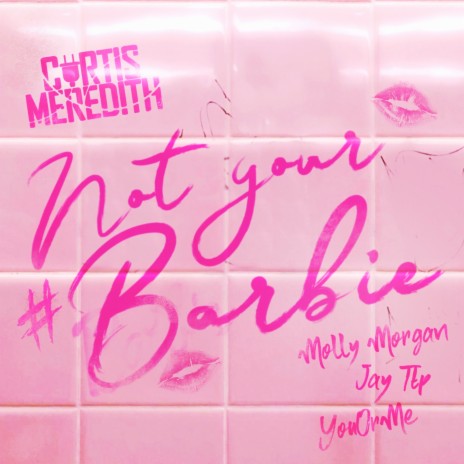 Not Your Barbie ft. Molly Morgan, Jay Ttp & YouOrMe | Boomplay Music