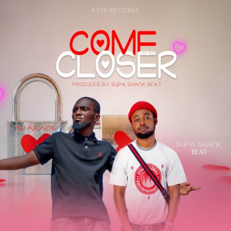 Come Closer ft. Abakade
