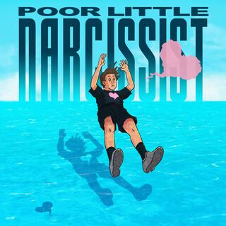 Poor Little Narcissist lyrics | Boomplay Music