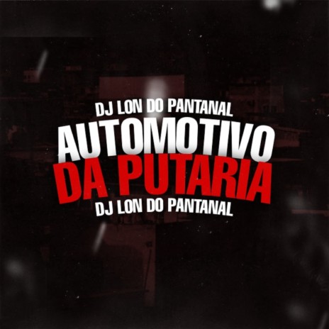 Automotivo da Putaria | Boomplay Music