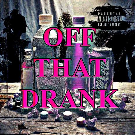 Off That Drank | Boomplay Music