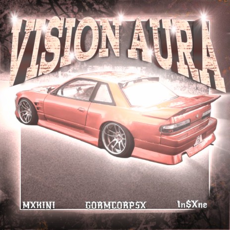 Vision Aura ft. GORMCORPSX & 1n$Xne | Boomplay Music