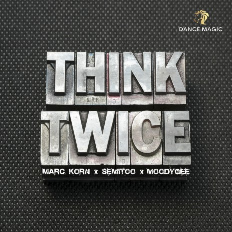 Think Twice ft. Semitoo & Moodygee | Boomplay Music