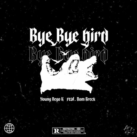 Bye Bye Bird ft. Dom Breck | Boomplay Music