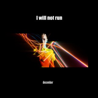 I Will Not Run