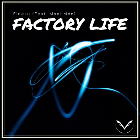 Factory Life ft. finesu & Maxi Men | Boomplay Music