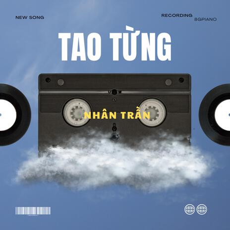 Tao Từng ft. Nhân Trần | Boomplay Music