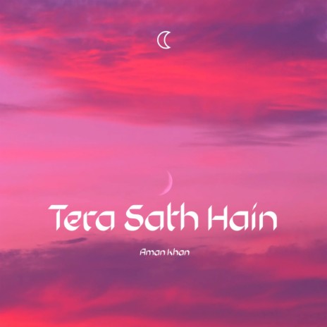 Tera Sath Hain | Boomplay Music