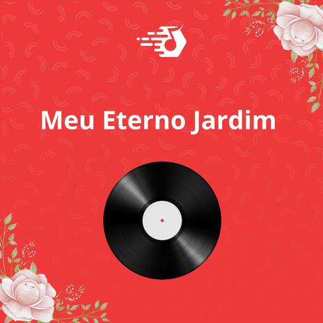 Meu eterno Jardim