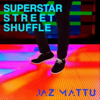 Superstar Street Shuffle