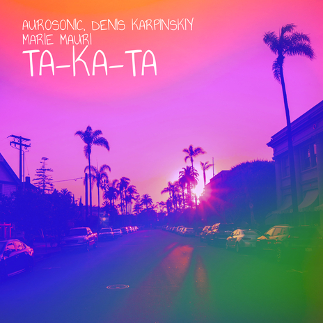 Ta-Ka-Ta ft. Denis Karpinskiy & Marie Mauri | Boomplay Music