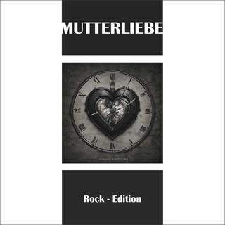 Mutterliebe (Rock - Edition)