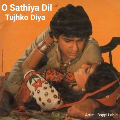 O Sathiya Dil Tujhko Diya | Boomplay Music